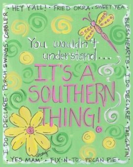 its a southern thing