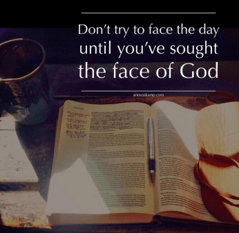 dont try to face the day until