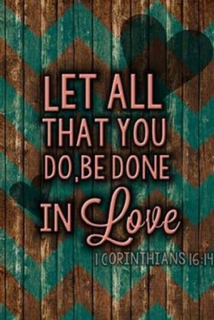 valentines 1 corinthians 16 14