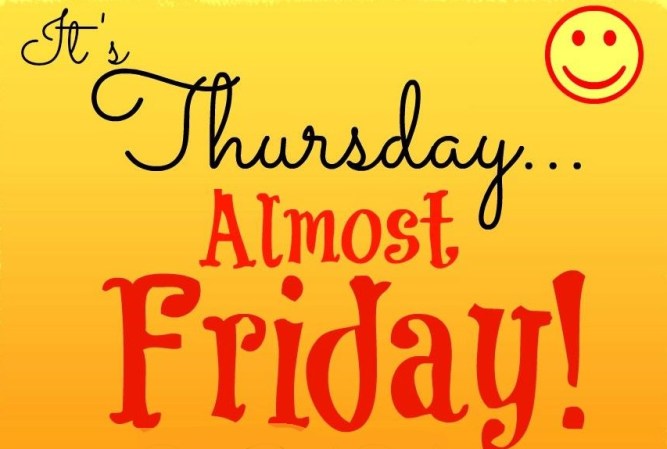 thursday almost friday